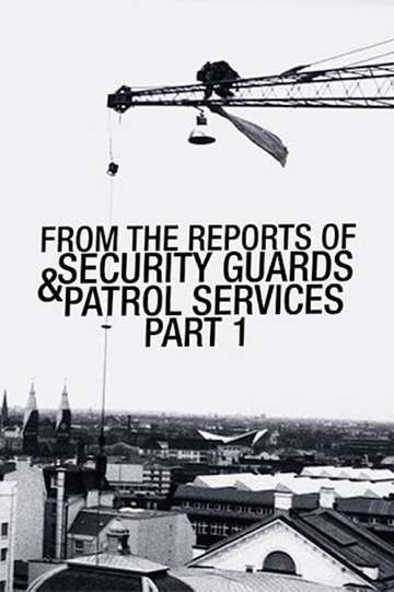 From the Reports of Security Guards  Patrol Services  Part One Poster