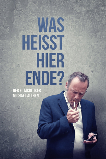 Was heißt hier Ende? Der Filmkritiker Michael Althen