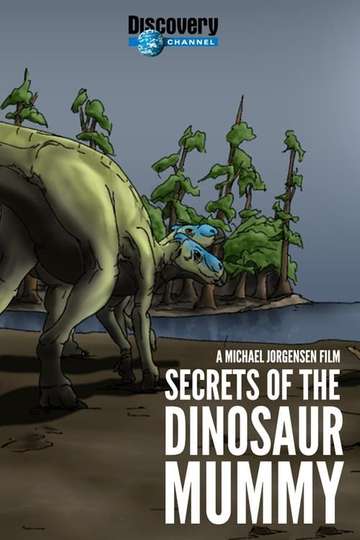 Secrets of the Dinosaur Mummy Poster