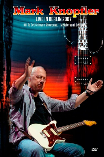 Mark Knopfler  Live In Berlin 2007