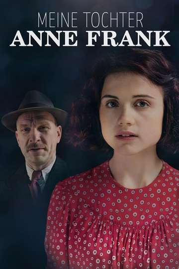 Meine Tochter Anne Frank - Movie | Moviefone