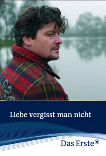 Liebe vergisst man nicht Poster