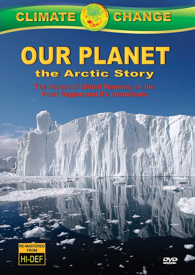 Climate Change Our Planet  The Arctic Story Poster