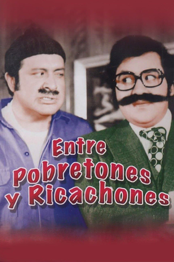 Entre Pobretones y Ricachones Poster