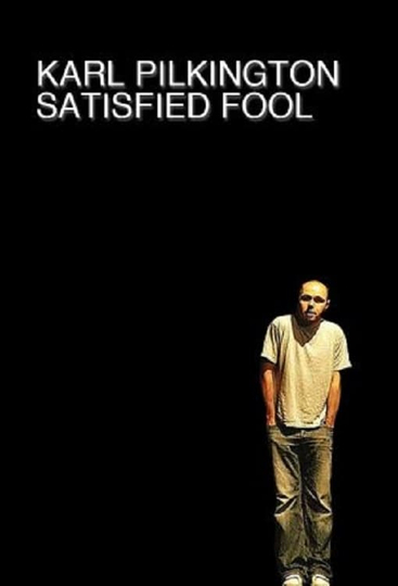 Karl Pilkington: Satisfied Fool Poster