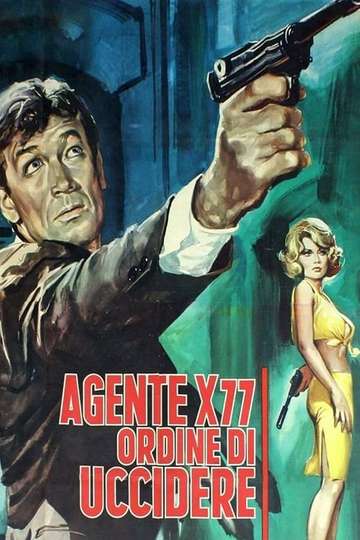 Agent X77 Orders to Kill Poster