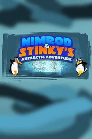 Nimrod and Stinky's Antarctic Adventure Poster