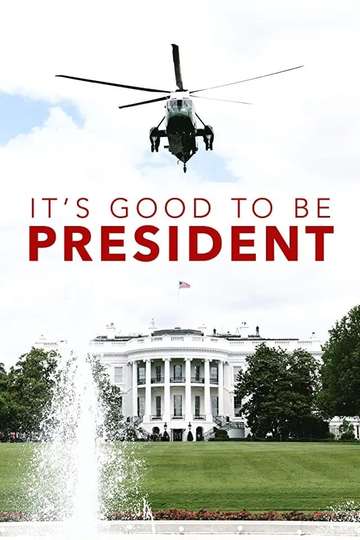 Its Good to Be the President Poster
