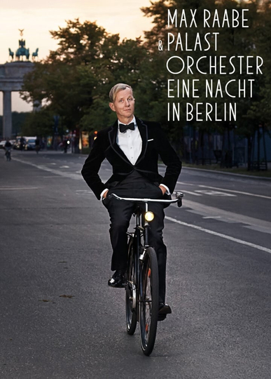 Max Raabe  Palastorchester  Eine Nacht in Berlin