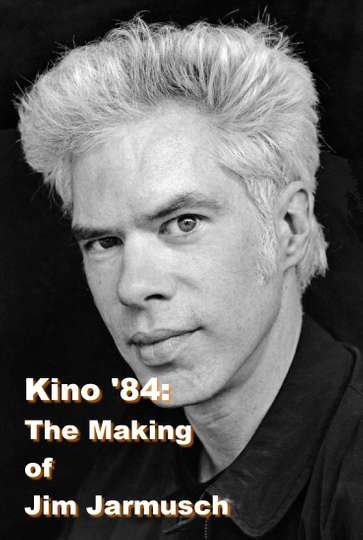 Kino 84 The Making of Jim Jarmusch Poster