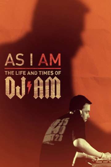 As I AM the Life and Times of DJ AM
