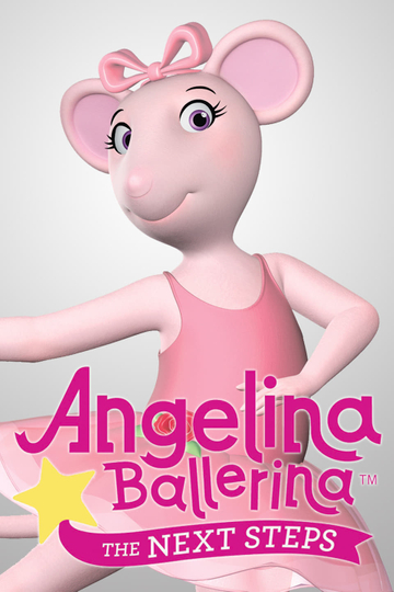 Angelina Ballerina: The Next Steps Poster