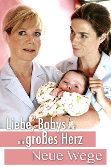 Liebe, Babys und ein großes Herz – Neue Wege Poster