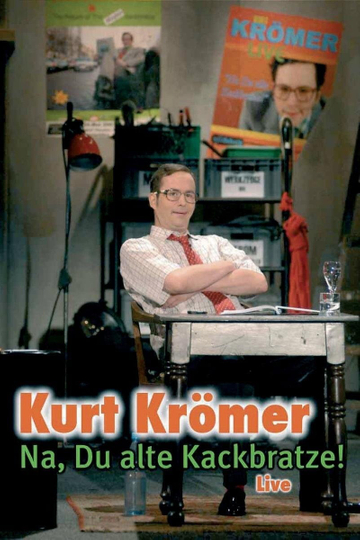 Kurt Krömer  Na du alte Kackbratze