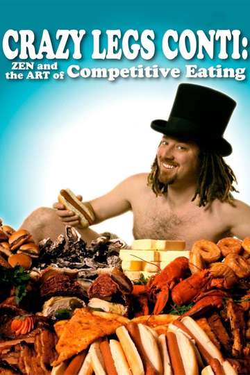 Crazy Legs Conti Zen and the Art of Competitive Eating Poster