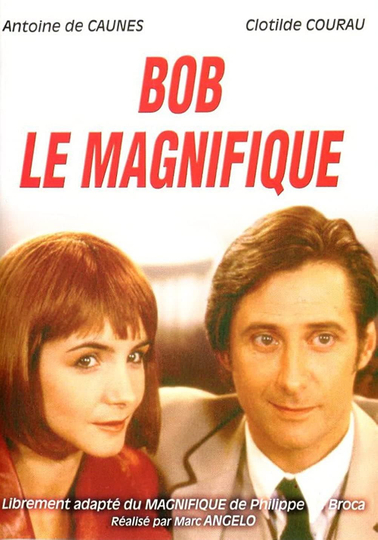 Bob le magnifique