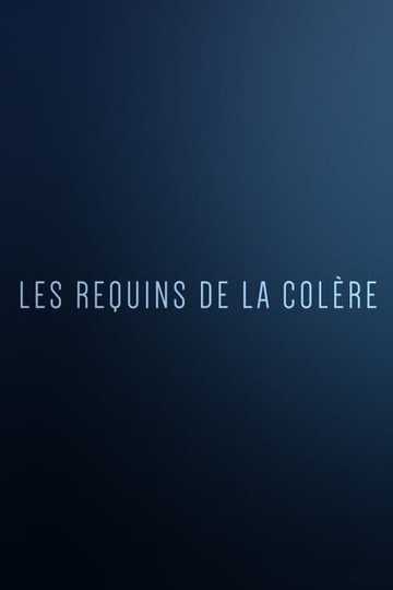 Les Requins de la Colère