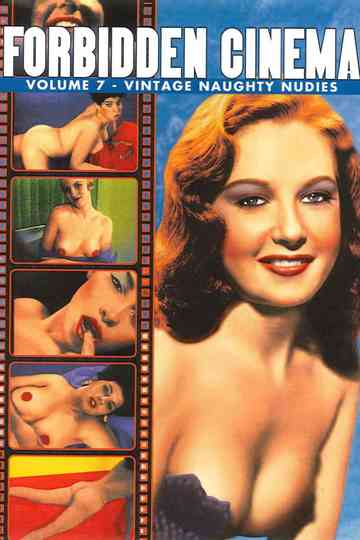 Forbidden Cinema Volume 7  Vintage Naughty Nudies poster