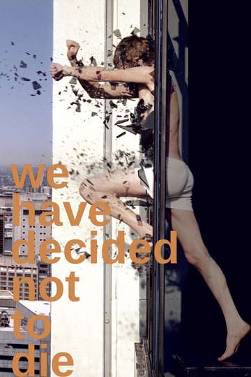 We Have Decided Not to Die Poster