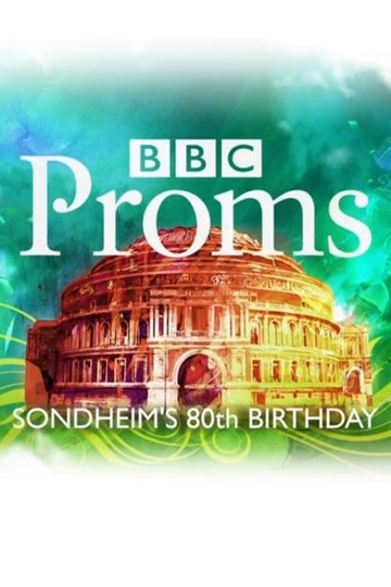 BBC Proms Sondheims 80th Birthday