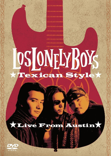 Los Lonely Boys Texican Style Live from Austin