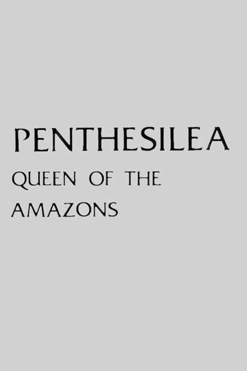 Penthesilea Queen of the Amazons Poster