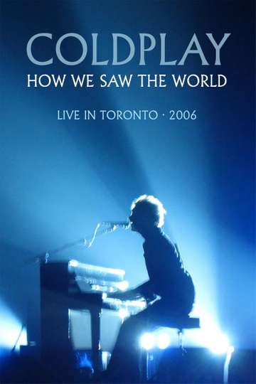 Coldplay How We Saw The World  Live in Toronto