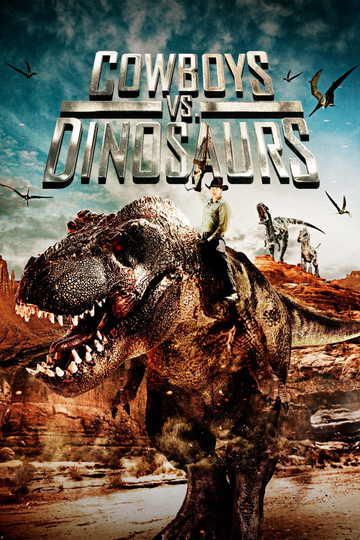 Cowboys vs. Dinosaurs Poster