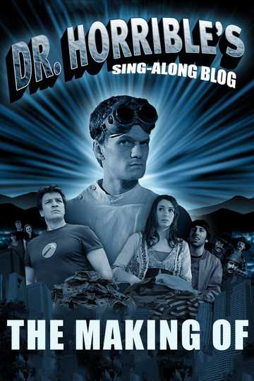 The Making of Dr. Horrible's Sing-Along Blog