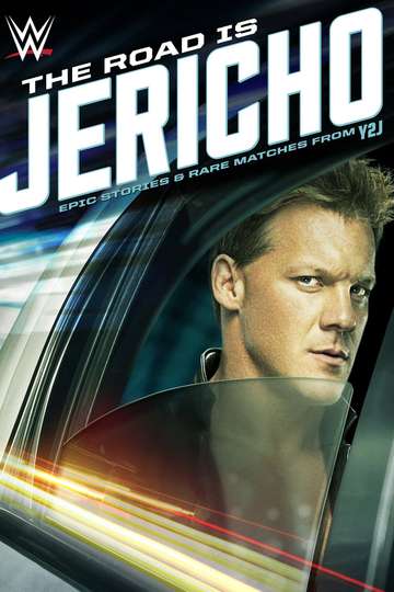 The Road is Jericho Epic Stories and Rare Matches from Y2J