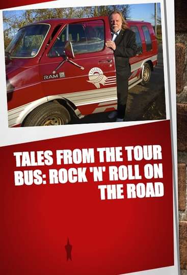 Tales from the Tour Bus Rock n Roll on the Road