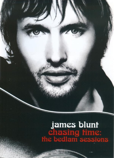 James Blunt  Chasing Time The Bedlam Sessions