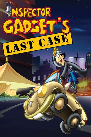 Inspector Gadget's Last Case Poster