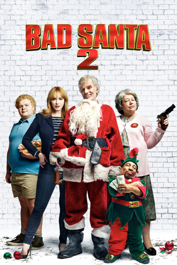 Bad Santa 2 (2016) - Movie Cast, Reviews, Trailers & Streaming Info ...