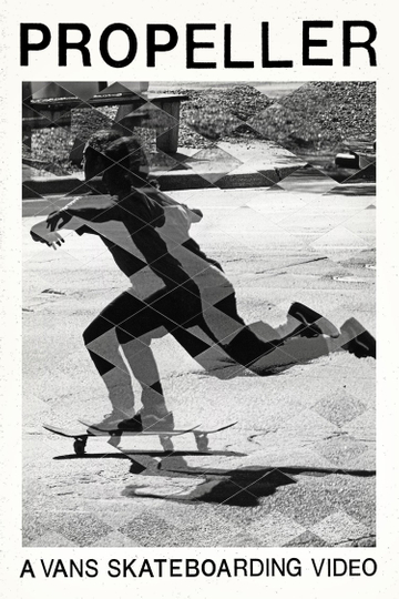 Propeller: A Vans Skateboarding Video Poster