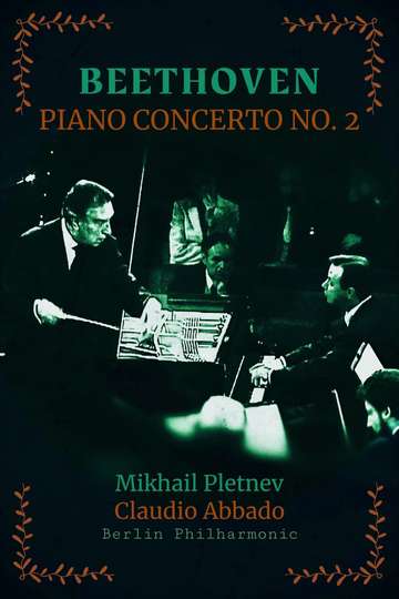 Beethoven Piano Concerto No 2 in Bflat major  Mikhail Pletnev Claudio Abbado Berliner Philharmoniker Poster