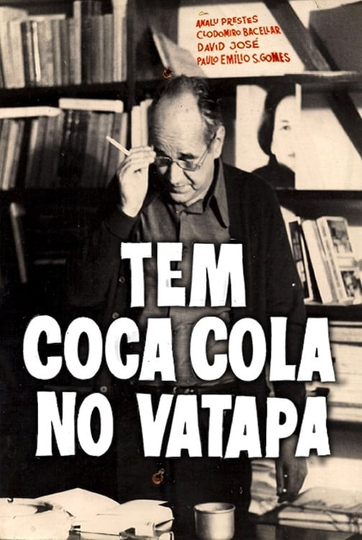 Tem Coca-Cola no Vatapá Poster