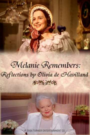 Melanie Remembers: Reflections by Olivia de Havilland Poster