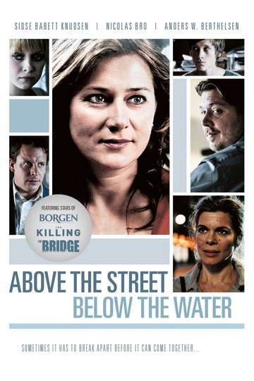 Above the Street Below the Water Poster