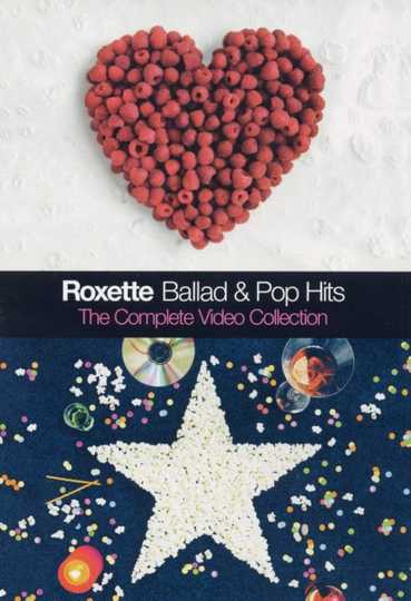 Roxette - Ballad & Pop Hits – The Complete Video Collection