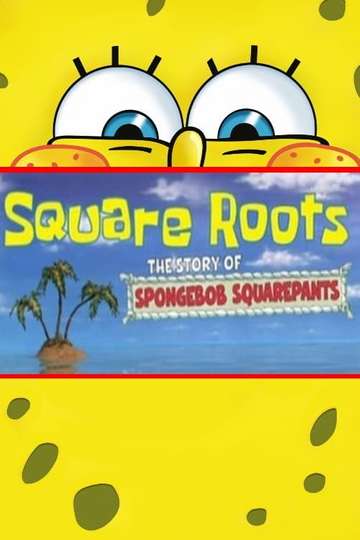 Square Roots: The Story of SpongeBob SquarePants Poster