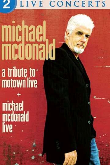 Michael McDonald Live  A Tribute to Motown