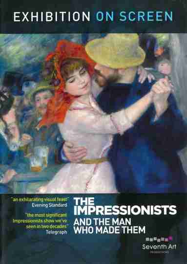 The Impressionists: And the Man Who Made Them Poster
