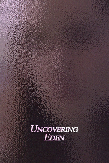 Uncovering Eden Poster