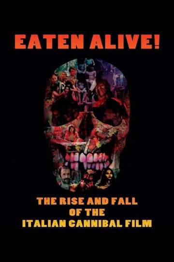 Eaten Alive The Rise and Fall of the Italian Cannibal Film