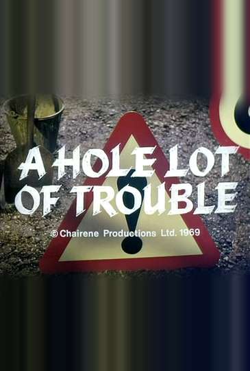 A Hole Lot of Trouble Poster