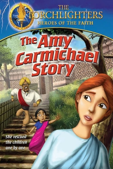 Torchlighters The Amy Carmichael Story