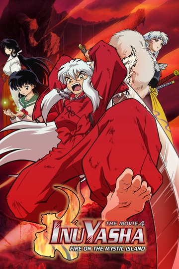 Inuyasha the Movie 4: Fire on the Mystic Island Poster