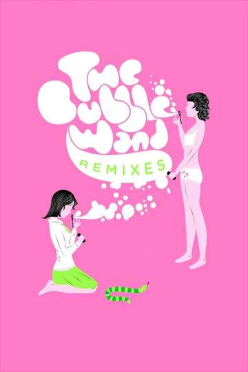 The Bubble Wand Remixes Poster