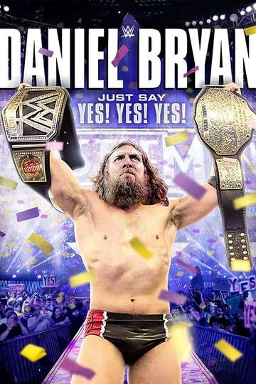 Daniel Bryan Just Say Yes Yes Yes Poster